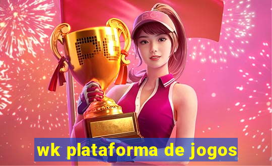 wk plataforma de jogos